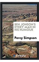 Ben Jonson's Every Man in His Humour