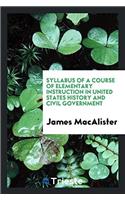 Syllabus of a Course of Elementary Instruction in United States History and Civil Government