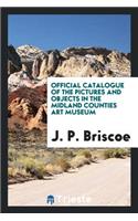 Official Catalogue of the Pictures and Objects in the Midland Counties Art Museum ... Nottingham