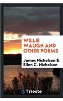 Willie Waugh and Other Poems