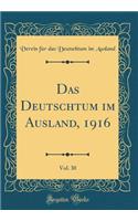 Das Deutschtum Im Ausland, 1916, Vol. 30 (Classic Reprint)