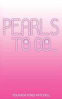 Pearls to go...
