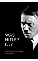 Was Hitler Ill?