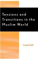 Tensions and Transitions in the Muslim World