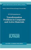 Iutam Symposium on Transformation Problems in Composite and Active Materials