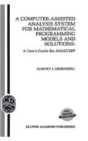 Computer-Assisted Analysis System for Mathematical Programming Models and Solutions