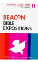 Beacon Bible Expositions, Volume 11: Hebrews Through Peter