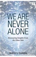 We Are Never Alone