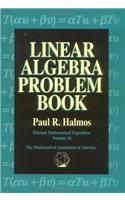 Linear Algebra Problem Book: (Dolciani Mathematical Expositions)