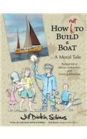 How Not to Build a Boat