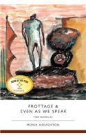 Frottage & Even as We Speak: Two Novellas(English)