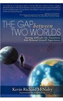 The Gap Between Two Worlds