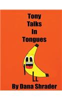 Tony Talks in Tongues