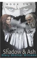 Of Shadow and Ash