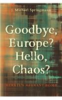 Goodbye, Europe? Hello, Chaos?