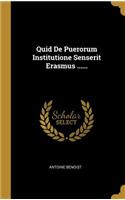 Quid De Puerorum Institutione Senserit Erasmus ......