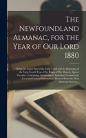 Newfoundland Almanac, for the Year of Our Lord 1880 [microform]: (being the Latter Part of the Forty-third and the Beginning of the Forty-fourth Year of the Reign of Her Majesty, Queen Victoria): Containing Astron