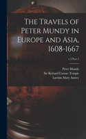 Travels of Peter Mundy in Europe and Asia, 1608-1667; v.3 part 1