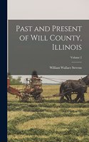 Past and Present of Will County, Illinois; Volume 2