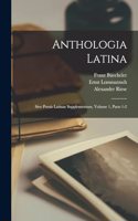 Anthologia Latina: Sive Poesis Latinae Supplementum, Volume 1, parts 1-2