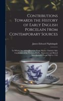 Contributions Towards the History of Early English Porcelain From Contemporary Sources