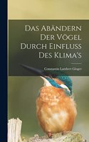 Das Abändern Der Vögel Durch Einfluss Des Klima's