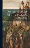 On the History of the Ballads, 1100-1500