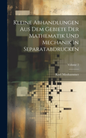 Kleine Abhandlungen Aus Dem Gebiete Der Mathematik Und Mechanik In Separatabdrucken; Volume 2