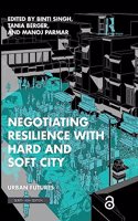 Negotiating Resilience with Hard and Soft City