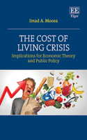 The Cost of Living Crisis: Implications for Economic Theory and Public Policy