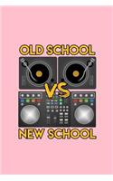 Old School vs New School: Lined Journal - Old School vs New School Turntable Funny EDM Rave Music Gift - Pink Ruled Diary, Prayer, Gratitude, Writing, Travel, Notebook For Me