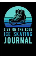 Live On The Edge Ice Skating Journal
