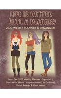 Life Is Better With A Planner: 2020 Weekly Planner & Organizer: Jan - Dec 2020 Weekly Planner OrganizerDiary with Notes Appointments To-Do Lists Vision Boards & Goal Setters