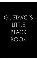 Gustavo's Little Black Book: The Perfect Dating Companion for a Handsome Man Named Gustavo. A secret place for names, phone numbers, and addresses.