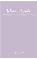 Woven Words: A Collection of Poems for the Heart of A Woman