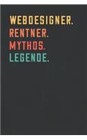 Webdesigner. Rentner. Mythos. Legende.: Notizbuch - individuelles Ruhestand Geschenk für Notizen, Zeichnungen und Erinnerungen - liniert mit 100 Seiten