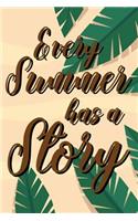 Every Summer Has A Story: Trendy Summer Memories Story Writing Paper, Vacation Notebook, Draw And Write Journal