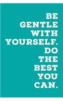Be Gentle With Yourself