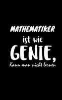 Mathematiker Ist Wie Genie: Mathe Notizbuch Liniert A5 - Mathelehrer & Mathe Liebhaber Geschenkidee - Witzige Sprüche Für Lehrer & Professoren