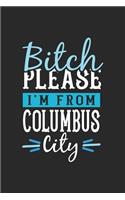 Bitch Please I'm From Columbus City