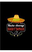 Nacho Average Sagittarius