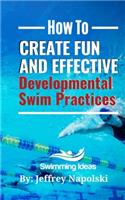 How to Create Fun and Effective Developmental Swim Practices