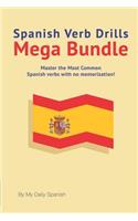 Spanish Verb Drills Mega Bundle: Spanish Verbs Conjugation - with no memorization!