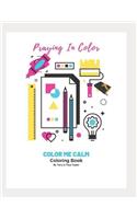 Praying In Color: Color Me Calm Coloring Book
