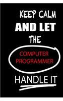 Keep Calm and Let the Computer Programmer Handle It