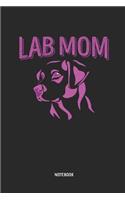 Lab Mom Notebook: Blank Lined Labrador Retriever Journal - Great Accessories & Mother's Day Gift Idea for Lab Owner & Lover.