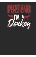 Pretend I'm A Donkey