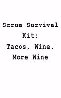 Scrum Survival Kit: Tacos, Wine, More Wine: Blank Lined Journal