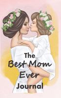 The Best Mom Ever Journal