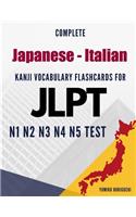 Complete Japanese - Italian Kanji Vocabulary Flashcards for JLPT N1 N2 N3 N4 N5 Test: Practice Japanese Language Proficiency Test Workbook